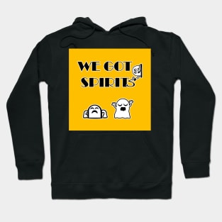 We Got Spirits Hoodie